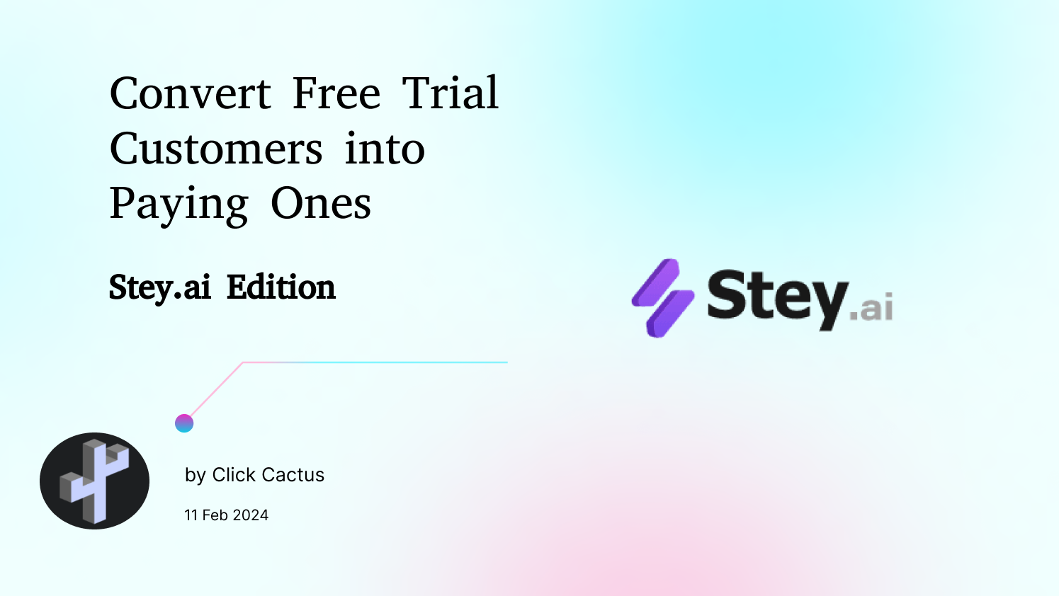 Convert your Free trail customers - Stey.ai edition